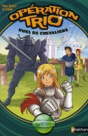Operation Trio T.3: Duel De Chevaliers