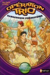 Operation Trio T.6: Dangereuse Prehistoire (Tp)