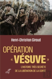 Opération Vésuve : L'Histoire Très Secrète De La Libération De La Corse