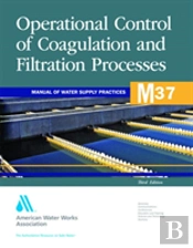 Operational Control Of Coagulation And Filtration Processes, 3e(M37)