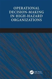 Operational Decision-Making In High-Hazard Organizations