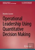 Operational Leadership Using Quantitative Decision Making