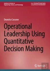 Operational Leadership Using Quantitative Decision Making