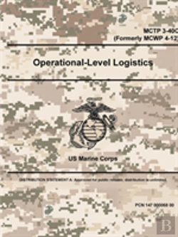 Bertrand.pt - Operational-Level Logistics - Mctp 3-40c (Formerly Mcwp 4-12)