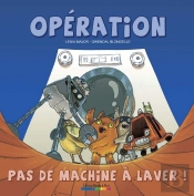 Opération...Pas De Machine À Laver !