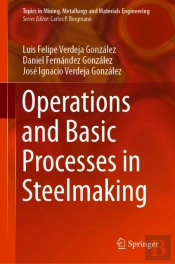 Operations And Basic Processes In Steelmaking
