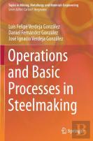 Operations And Basic Processes In Steelmaking