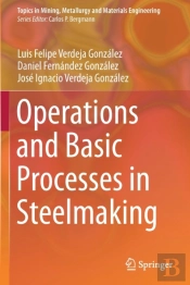 Operations And Basic Processes In Steelmaking