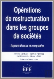 Operations De Restructurations Dans Les Groupes De Societes.Aspects Fiscaux Et Comptables