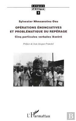 Bertrand.pt - Opérations Énonciatives Et Problématique Du Repérage ; Cinq Particules Verbales Ikwéré