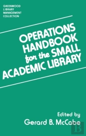 Operations Handbook For The Small Academic Library