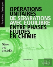 Opérations Unitaires De Séparations Avec Équilibre Entre Phases Fluides En Chimie ; Génie Des Procédés