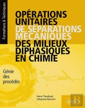 Opérations Unitaires De Séparations Mécaniques Des Milieux Diphasiques En Chimie ; Génie Des Procédés