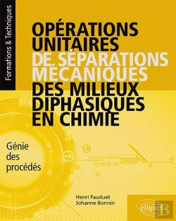 Bertrand.pt - Opérations Unitaires De Séparations Mécaniques Des Milieux Diphasiques En Chimie ; Génie Des Procédés