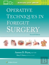 Operative Techniques In Foregut Surgery: Print + Ebook With Multimedia