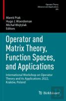 Operator And Matrix Theory, Function Spaces, And Applications