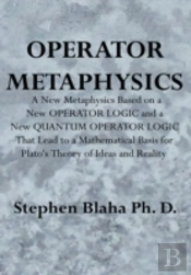 Operator Metaphysics: A New Metaphysics