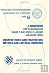 Operator Theory, Analytic Functions, Matrices, And Electrical Engineering