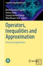 Operators, Inequalities And Approximation