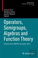 Operators, Semigroups, Algebras And Function Theory