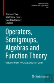 Operators, Semigroups, Algebras And Function Theory