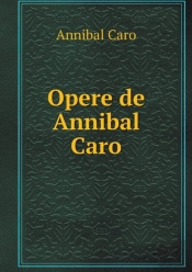 Opere De Annibal Caro