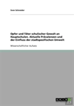 Bertrand.pt - Opfer Und Tater Schulischer Gewalt An Hauptschulen. Aktuelle Pravalenzen Und Der Einfluss Der Stadtspezifischen Umwelt