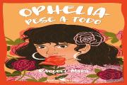 Ophelia Pese A Todo
