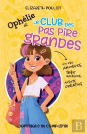 Ophélie Et Le Club Des Pas Pire Grandes
