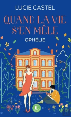 Bertrand.pt - Ophélie Tome 3 : Quand La Vie S'En Mêle