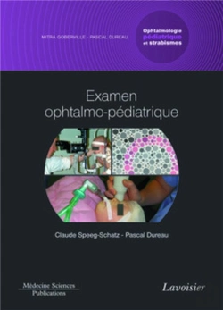 Bertrand.pt - Ophtalmologie Pédiatrique Et Strabismes Tome 1 ; Examen Ophtalmo-Pédiatrique