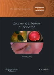 Ophtalmologie Pédiatrique Et Strabismes Tome 2 ; Segment Antérieur Et Annexes