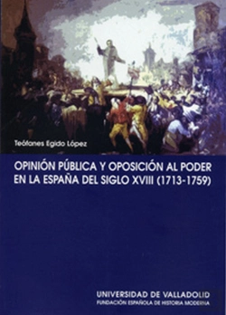 Bertrand.pt - Opinion Publica Y Oposición Al Poder En España Del S. Xviii (1713-1759)