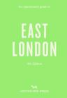 Opinionated Guide To East London (Fourth Edition) An