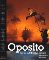 Oposito ; L'Art De La Tribulation Urbaine