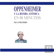 Oppenheimer Y La Bomba Atómica En 90 Minutos