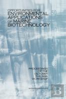 Opportunities For Environmental Applications Of Marine Biotechnology