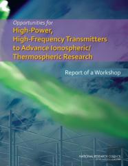 Opportunities For High-Power, High-Frequency Transmitters To Advance Ionospheric/Thermospheric Research
