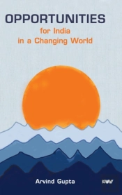 Opportunities For India In A Changing World