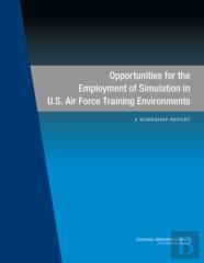 Opportunities For The Employment Of Simulation In U.S. Air Force Training Environments