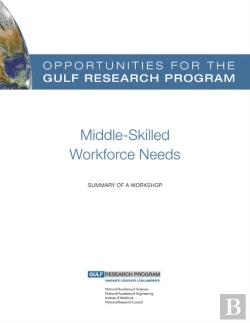 Bertrand.pt - Opportunities For The Gulf Research Program: Middle-Skilled Workforce Needs