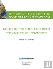 Opportunities For The Gulf Research Program: Monitoring Ecosystem Restoration And Deep Water Environments