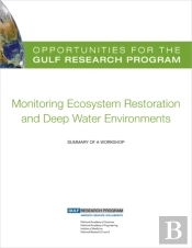 Opportunities For The Gulf Research Program: Monitoring Ecosystem Restoration And Deep Water Environments