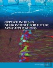 Opportunities In Neuroscience For Future Army Applications