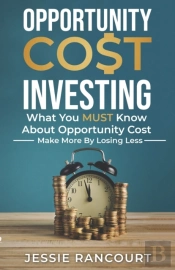 Opportunity Cost Investing
