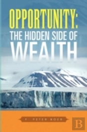 Opportunity: The Hidden Side Of Wealth