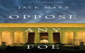 Oppose Any Foe (A Luke Stone Thriller-Book 4)