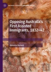 Opposing Australiaâ€™S First Assisted Immigrants, 1832-42