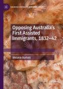 Opposing Australiaâ€™S First Assisted Immigrants, 1832-42