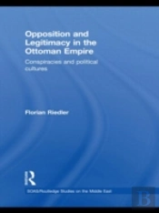 Opposition And Legitimacy In The Ottoman Empire
